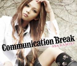 Aya Kamiki : Communication Break